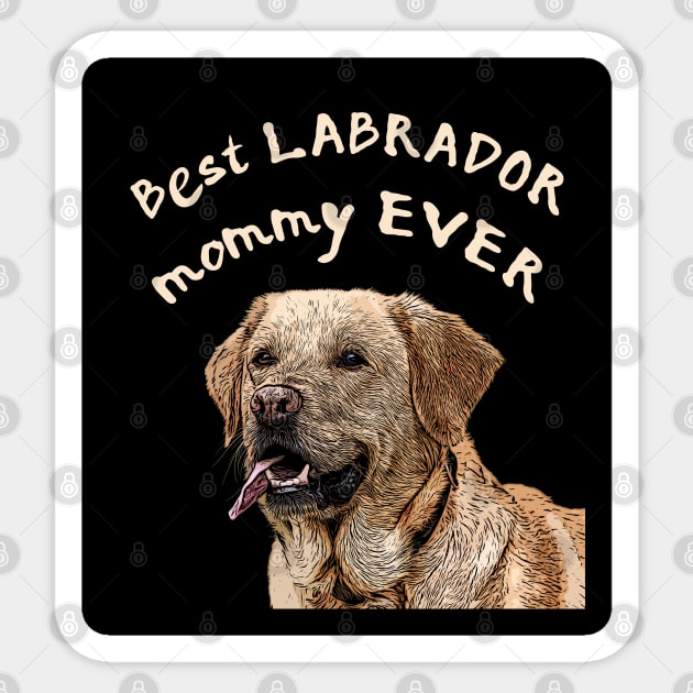 Best Labrador mommy ever, Labrador mom Sticker by LollysLane